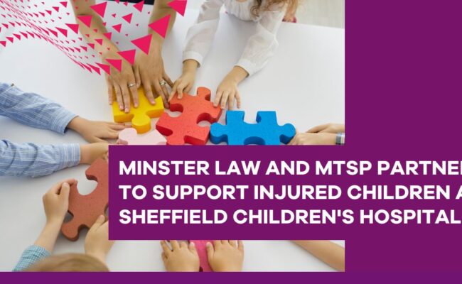 Minster Law and MTSP Partner to Support Injured Children at Sheffield Children’s Hospital