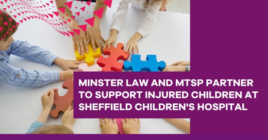 Minster Law and MTSP Partner to Support Injured Children at Sheffield Children’s Hospital