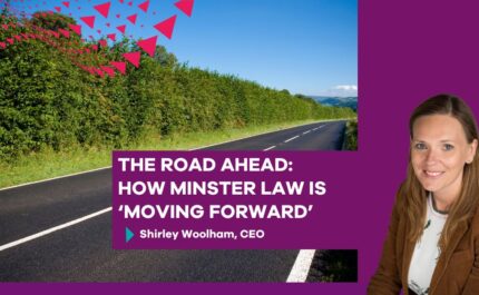 "The Road Ahead - How Minster Law is moving forward" by Shirley Woolham