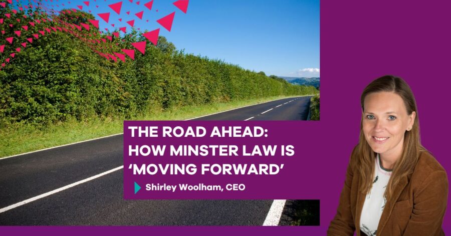 "The Road Ahead - How Minster Law is moving forward" by Shirley Woolham