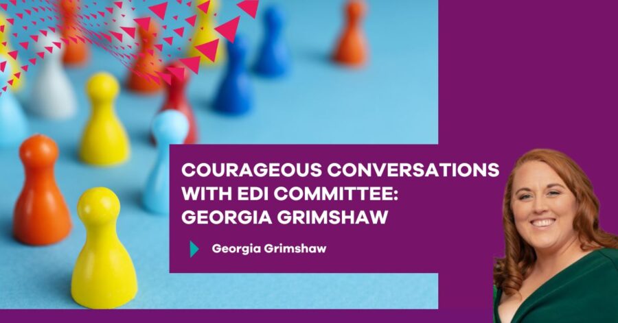 Courageous conversation with Georgia Grimshaw