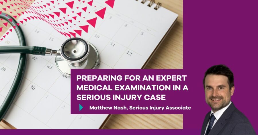 How should a client prepare for an expert medical examination in a serious injury case?